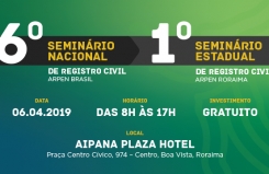6º Seminário Nacional de Trabalho Registral Civil e 1º Seminário de trabalho Registral Civil em Roraima