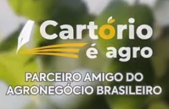 Campanha Cartório é Agro destaca contribuições do setor para o agrobusiness nacional