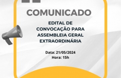 Edital de Convocação para Assembleia Geral Extraordinária - 21/05/2024